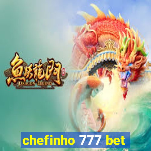 chefinho 777 bet